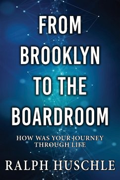 From Brooklyn to the Boardroom - Huschle, Ralph