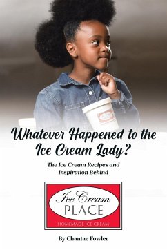 Whatever Happened to the Ice Cream Lady? - Fowler, Chantae