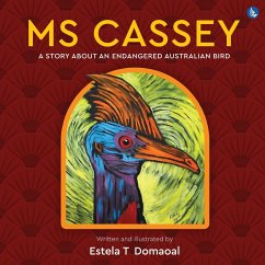 Ms Cassey - A Story About an Endangered Australian Bird - Domaoal, Estela T