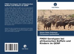 FMDV-Serotypen bei afrikanischen Büffeln und Rindern im QENP - Ruhweza, Simon Peter;Ayebazibwe, Chrisostom