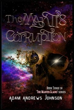 The Mantis Corruption - Book Three - Johnson, Adam Andrews