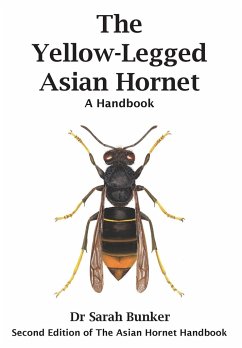 The Yellow-Legged Asian Hornet - A Handbook - Bunker, Sarah