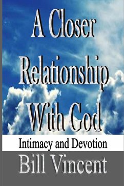 A Closer Relationship With God - Vincent, Bill