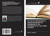Uso de la información y comportamiento de búsqueda de los estudiantes en las redes sociales Uso de la información y comportamiento de búsqueda de los estudiantes en las redes sociales