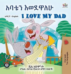 I Love My Dad (Amharic English Bilingual Children's Book) - Admont, Shelley; Books, Kidkiddos