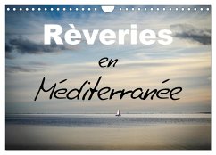 Rêveries en Méditerranée (Calendrier mural 2025 DIN A4 vertical), CALVENDO calendrier mensuel