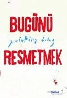 Bugünü Resmetmek - Cimen, Burcu