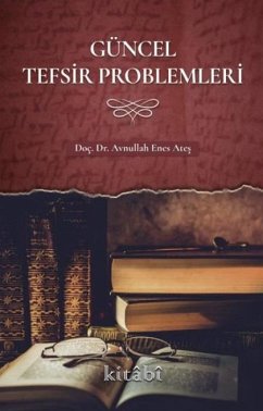 Güncel Tefsir Problemleri - Enes Ates, Avnullah Güncel Tefsir Problemleri - Enes Ates, Avnullah