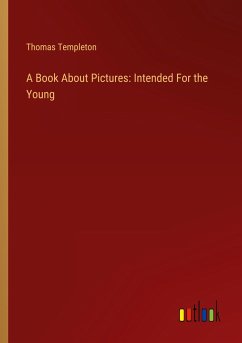 A Book About Pictures: Intended For the Young