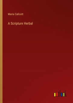 A Scripture Herbal - Callcott, Maria