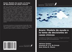 Anaís: Modelo de ayuda a la toma de decisiones en casos clínicos - Santos, Adriano; R. de Araujo, Joseana M. F; B. Moura, José Antão