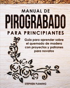 Manual de pirograbado para principiantes - Fleming, Stephen