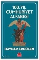 100. Yil Cumhuriyet Alfabesi - Ergülen, Haydar