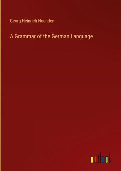 A Grammar of the German Language - Noehden, Georg Heinrich