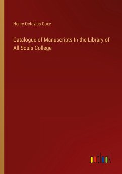 Catalogue of Manuscripts In the Library of All Souls College