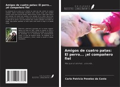 Amigos de cuatro patas: El perro... ¡el compañero fiel - Penelas Da Costa, Carla Patricia