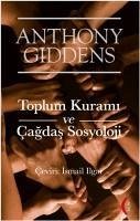 Toplum Kurami ve Cagdas Sosyoloji - Giddens, Anthony