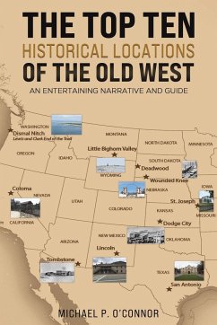 The Top Ten Historical Locations of the Old West - O'Connor, Michael P.