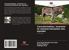 Caractérisation, insertion et commercialisation des équidés - Borges da Costa, Ana Paula;Pacheco, Paulo;Silva, Rodrigo