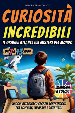 Curiosità Incredibili - Il Grande Atlante dei Misteri del Mondo - Brightwood, Aurora