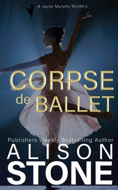 Corpse de Ballet - Stone, Alison