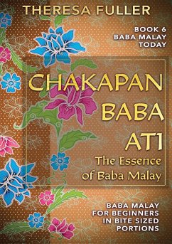 Chakapan Baba Ati or The Heart of Baba Malay - Fuller, Theresa