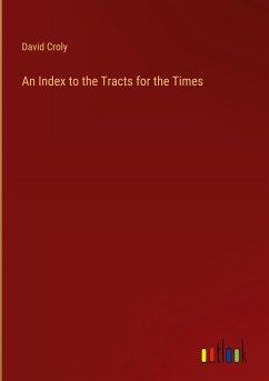 An Index to the Tracts for the Times - Croly, David