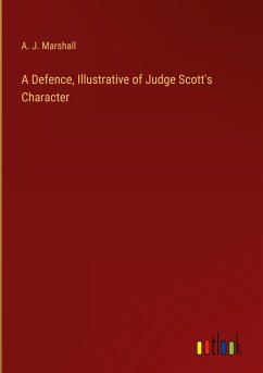 A Defence, Illustrative of Judge Scott's Character - Marshall, A. J.