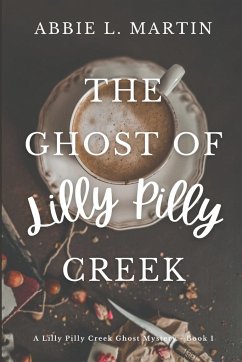 The Ghost of Lilly Pilly Creek - Marin, Abbie L