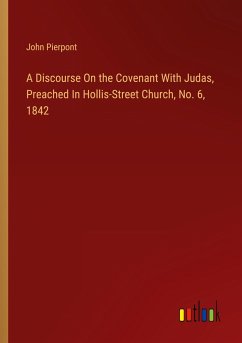 A Discourse On the Covenant With Judas, Preached In Hollis-Street Church, No. 6, 1842
