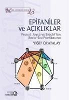 Epifaniler ve Acikliklar - Proust Joyce ve Brechtten Berio - Eco Poetikasina - Özatalay, Yigit