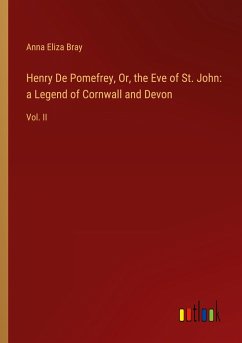 Henry De Pomefrey, Or, the Eve of St. John: a Legend of Cornwall and Devon