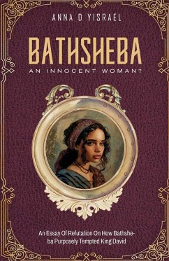 Bathsheba, An Innocent Woman? - Yisrael, Anna D
