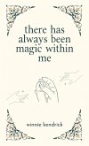 There Has Always Been Magic Within Me