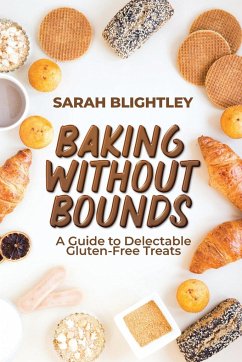 Baking Without Bounds - Blightley, Ph. D. Sarah