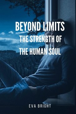 Beyond Limits - The Strength of the Human Soul - Bright, Eva