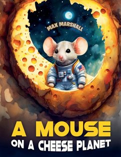 A Mouse on a Cheese Planet - Marshall, Max