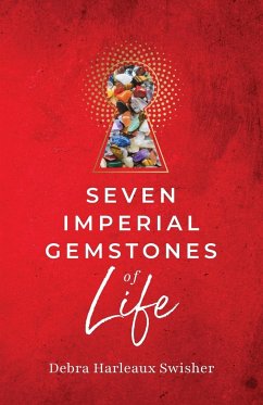 Seven Imperial Gemstones of Life - Harleaux Swisher, Debra