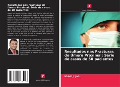 Resultados nas Fracturas do Úmero Proximal: Série de casos de 50 pacientes - Jain, Mohit J.