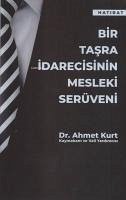 Bir Tasra Idarecisinin Mesleki Serüveni - Kurt, Ahmet