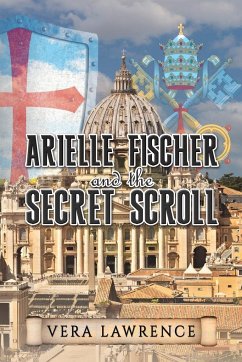 Arielle Fischer and the Secret Scroll - Lawrence, Vera