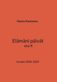 Elämäni päivät osa X (eBook, ePUB) - Kaunonen, Hannu