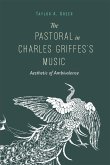 The Pastoral in Charles Griffes's Music (eBook, ePUB)