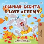 Обичам есента I Love Autumn (eBook, ePUB)