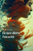 La luce dietro l’oscurità (eBook, ePUB)