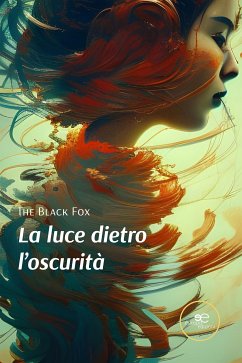 La luce dietro l’oscurità (eBook, ePUB) - Black Fox, The