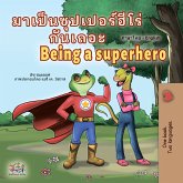 มาเป็นซุปเปอร์ฮีโร่กันเถอะ Being a Superhero (eBook, ePUB)