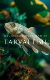 Nourishment Requirements of Larval Fish (eBook, ePUB)