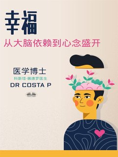 幸福：从大脑依赖到心念盛开 (eBook, ePUB) - COSTA, Dr. P.