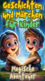 Geschichten und Märchen für Kinder: Magische Abenteuer (eBook, ePUB)